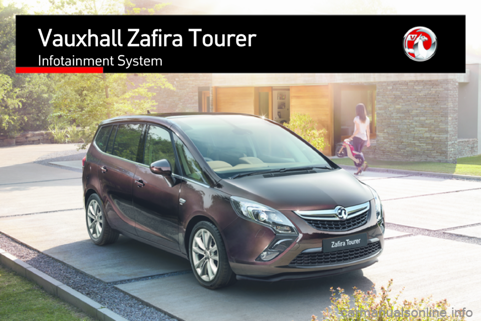 VAUXHALL ZAFIRA TOURER 2016  Infotainment system Vauxhall Zafira TourerInfotainment System 
