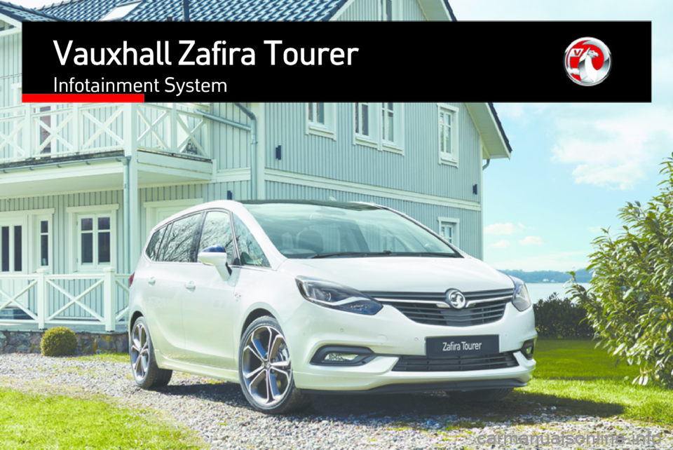 VAUXHALL ZAFIRA TOURER 2017  Infotainment system Vauxhall Zafira TourerInfotainment System 