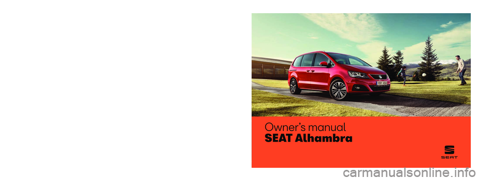 Seat Alhambra 2020  Owners Manual Owner’s manual
SEAT Alhambra
7N5012720BM
Inglés  
7N5012720BM  (07.19)   
SEAT Alhambra  Inglés  (07.19)  