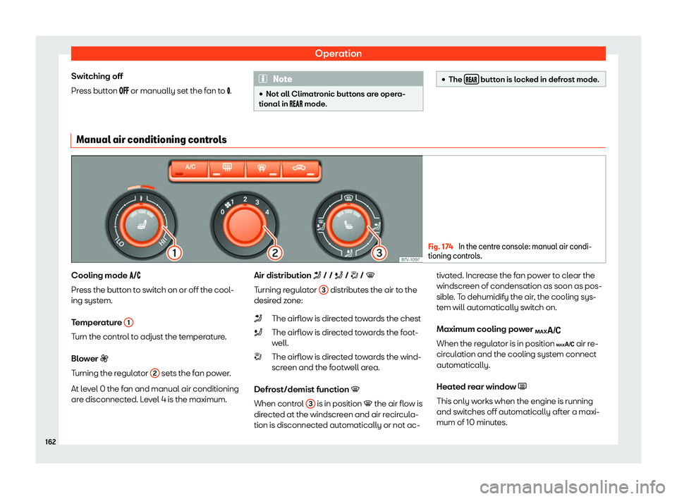 Seat Alhambra 2020  Owners Manual Operation
Switching off
Pr ess butt
on ���
 or manually set the f
an to �. Note
