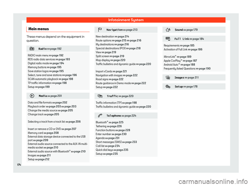 Seat Alhambra 2020  Owners Manual Infotainment System
Main menus These menus depend on the equipment in
question.
�
�R�a�d�i�o
 
