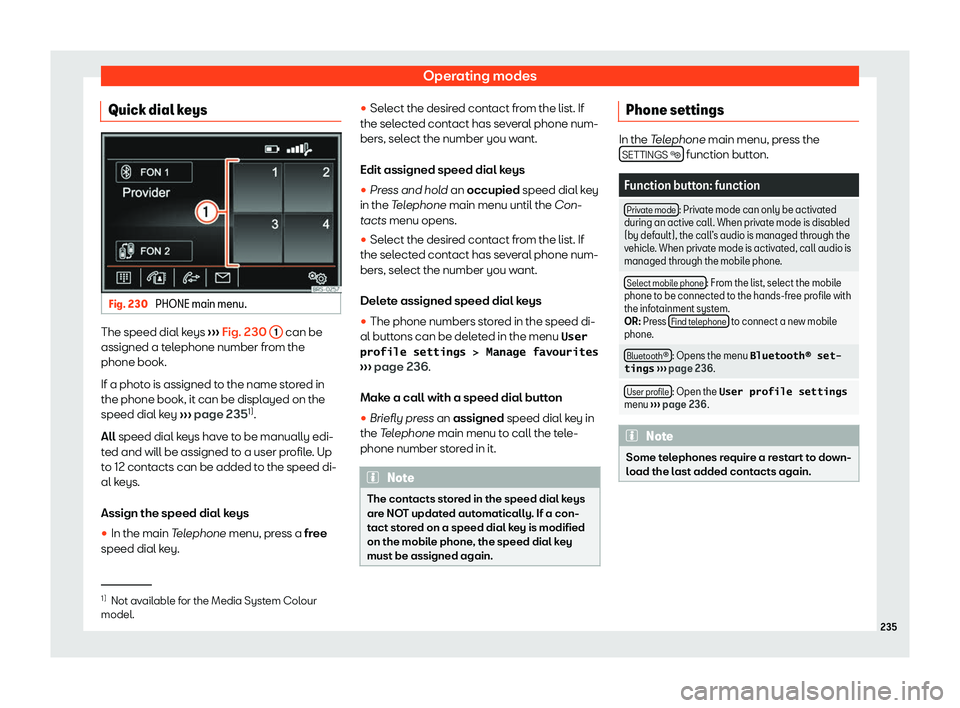 Seat Alhambra 2020  Owners Manual Operating modes
Quick dial keys Fig. 230 
PHONE main menu. The speed dial keys 
