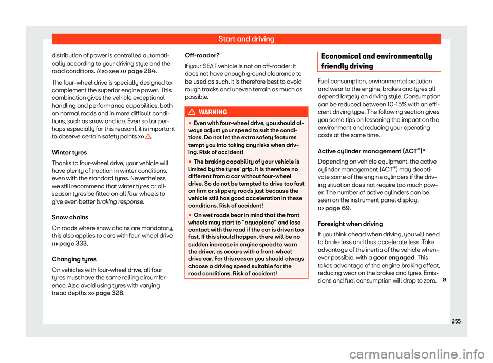 Seat Alhambra 2020  Owners Manual Start and driving
distribution of power is controlled automati-
cally accor ding t
o your driving st yl
e and the
r
oad conditions. Also see  