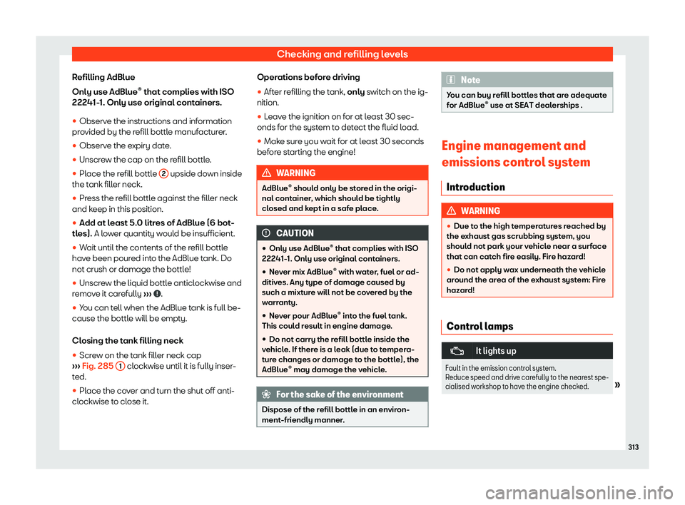 Seat Alhambra 2020  Owners Manual Checking and refilling levels
Refilling AdBlue
Only use AdBlue 