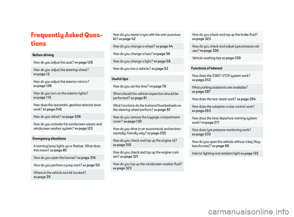 Seat Alhambra 2020  Owners Manual Frequently Asked Ques-
tions
Before driving
  How do you adjust the seat? 
