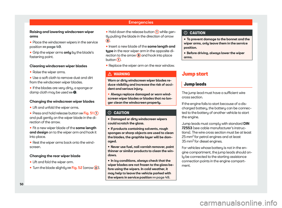 Seat Alhambra 2020 Workshop Manual Emergencies
Raising and lowering windscreen wiper
arms
