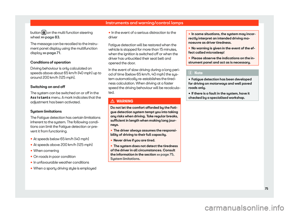 Seat Alhambra 2020  Owners Manual Instruments and warning/control lamps
button  ��  on the multi function steering
wheel  