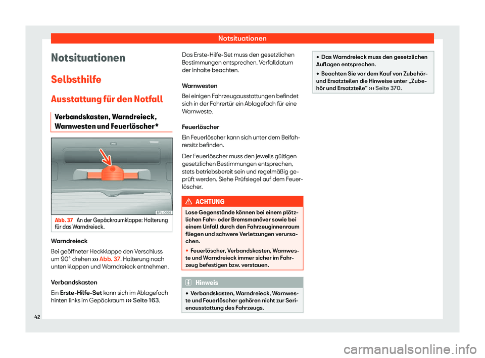 Seat Alhambra 2020  Betriebsanleitung (in German) Notsituationen
Notsituationen
Selbsthilf e
Ausst
attung f