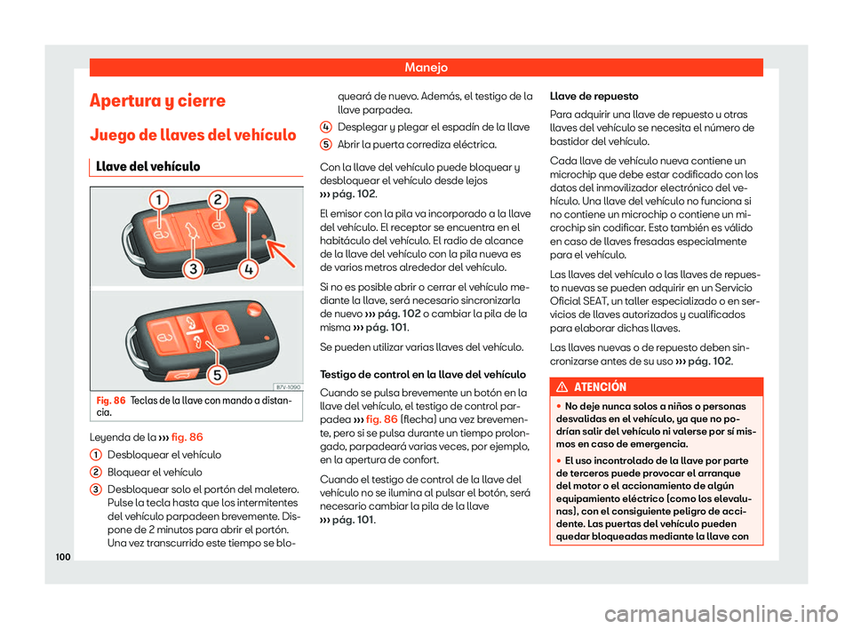 Seat Alhambra 2020  Manual del propietario (in Spanish) Manejo
Apertura y cierre
Juego de ll av
es del v eh