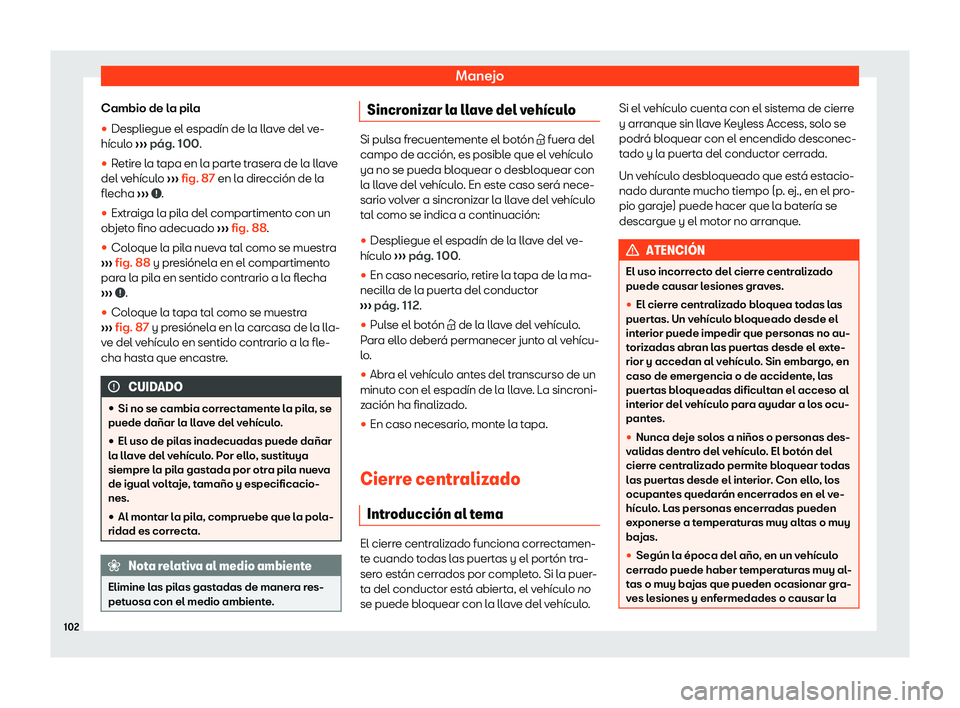 Seat Alhambra 2020  Manual del propietario (in Spanish) Manejo
Cambio de la pila
