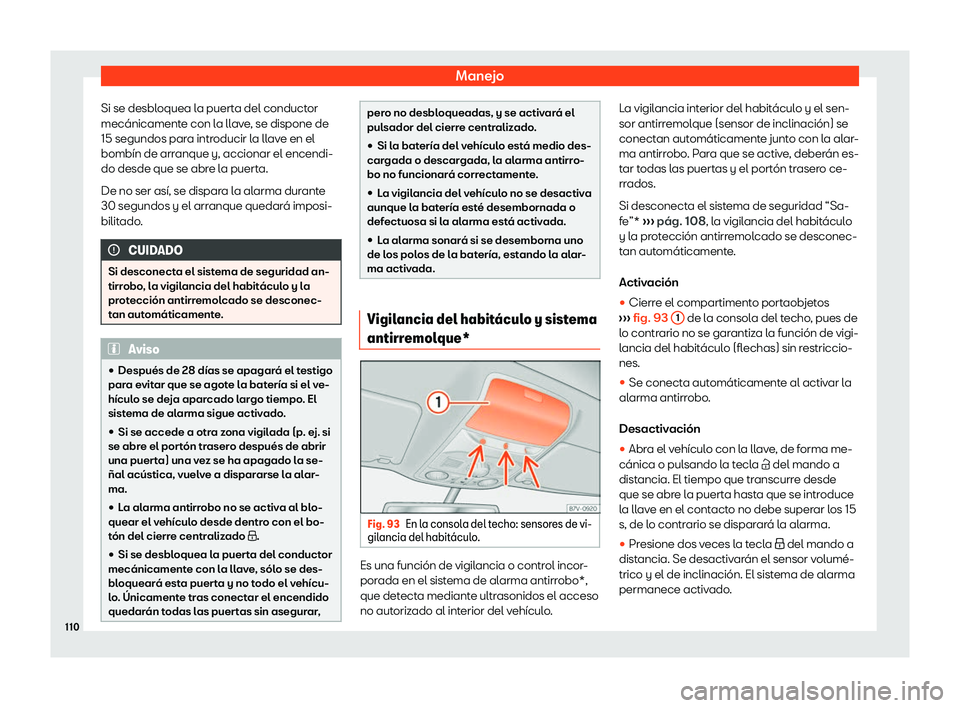 Seat Alhambra 2020  Manual del propietario (in Spanish) Manejo
Si se desbloquea la puerta del conductor
mec