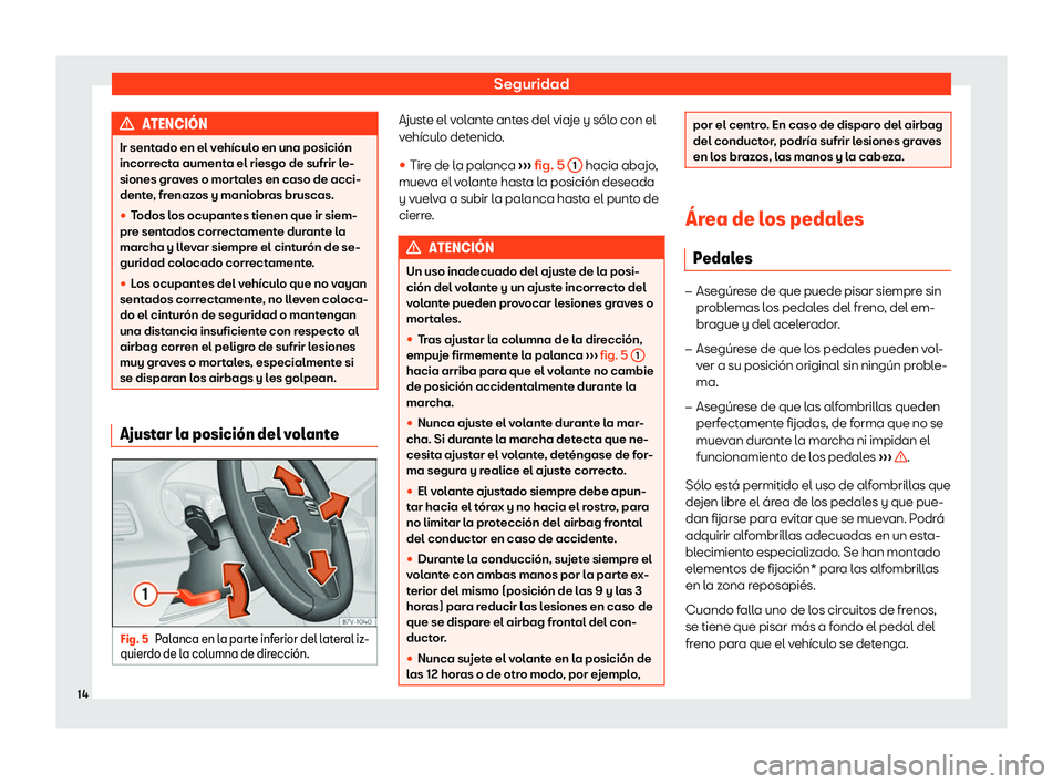 Seat Alhambra 2020 Manual del propietario (in Spanish) Seguridad
ATENCI Seat Alhambra 2020 Manual del propietario (in Spanish) Seguridad
ATENCI