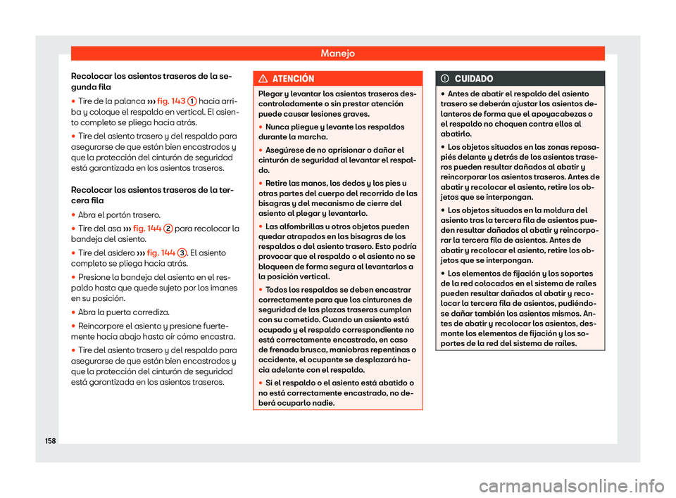 Seat Alhambra 2020  Manual del propietario (in Spanish) Manejo
Recolocar los asientos traseros de la se-
gunda fil a
