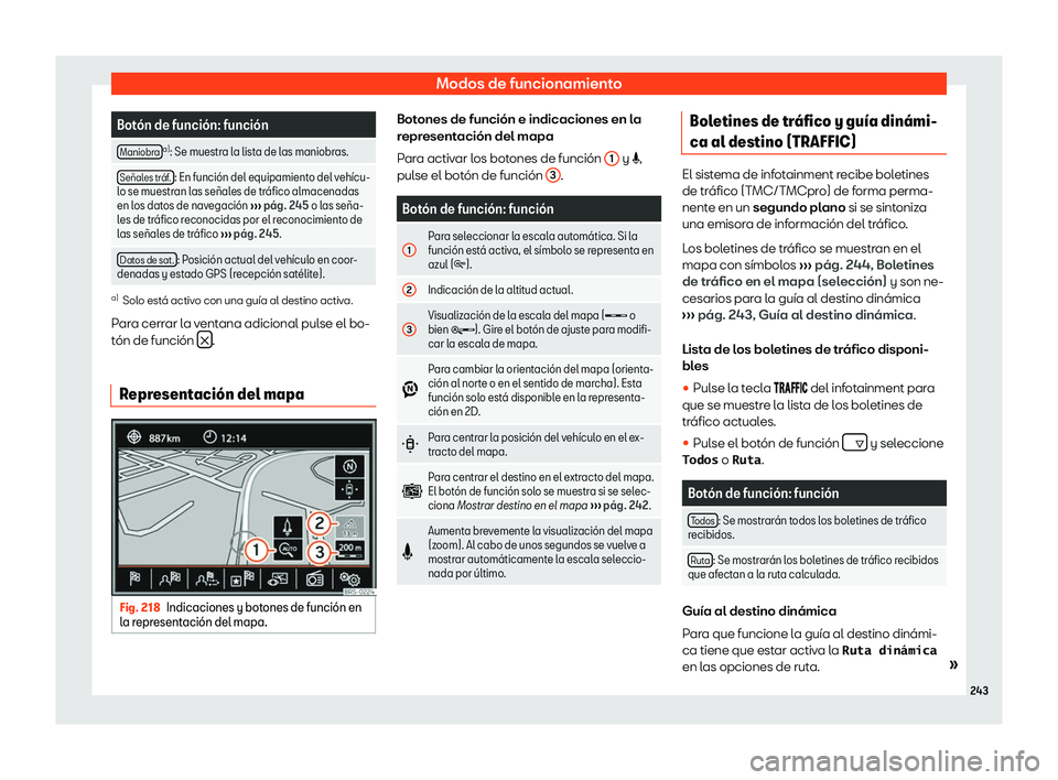 Seat Alhambra 2020 Manual del propietario (in Spanish) Modos de funcionamiento
Bot Seat Alhambra 2020 Manual del propietario (in Spanish) Modos de funcionamiento
Bot
