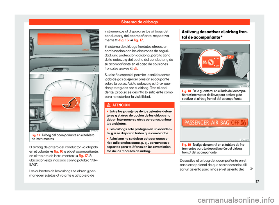 Seat Alhambra 2020  Manual del propietario (in Spanish) Sistema de airbags
Fig. 17
Airbag del acompa