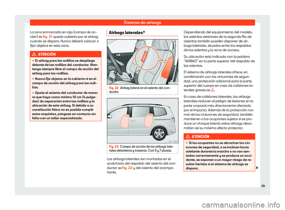 Seat Alhambra 2020  Manual del propietario (in Spanish) Sistema de airbags
La zona enmarcada en rojo (campo de ac-
ci