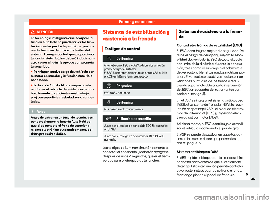 Seat Alhambra 2020  Manual del propietario (in Spanish) Frenar y estacionar
ATENCI