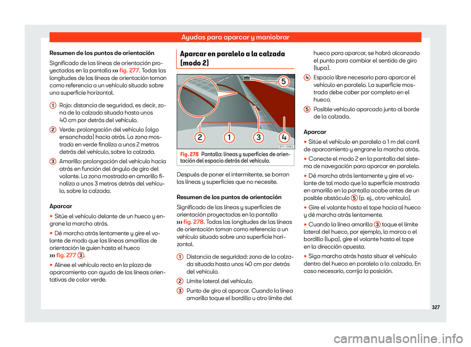 Seat Alhambra 2020  Manual del propietario (in Spanish) Ayudas para aparcar y maniobrar
Resumen de los puntos de orientaci