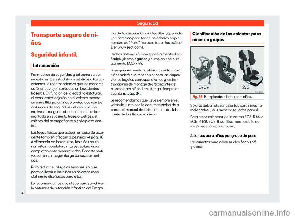 Seat Alhambra 2020  Manual del propietario (in Spanish) Seguridad
Transporte seguro de ni-
