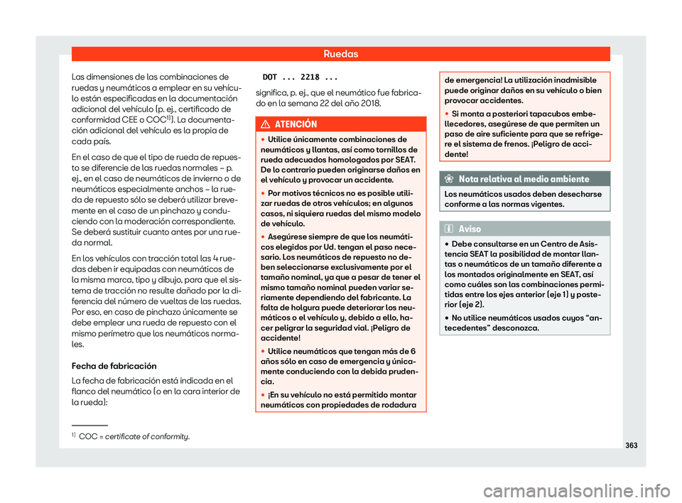 Seat Alhambra 2020  Manual del propietario (in Spanish) Ruedas
Las dimensiones de las combinaciones de
ruedas y neum