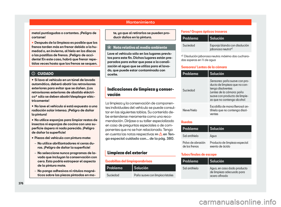 Seat Alhambra 2020  Manual del propietario (in Spanish) Mantenimiento
metal puntiagudas o cortantes. 