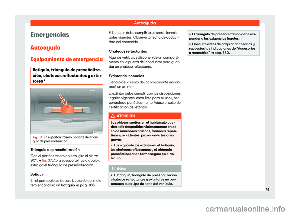 Seat Alhambra 2020  Manual del propietario (in Spanish) Autoayuda
Emergencias
Aut oayuda
Equipamient o de emergencia
Botiqu
