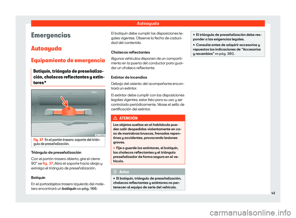 Seat Alhambra 2020  Manual del propietario (in Spanish) Autoayuda
Emergencias
Aut oayuda
Equipamient o de emergencia
Botiqu