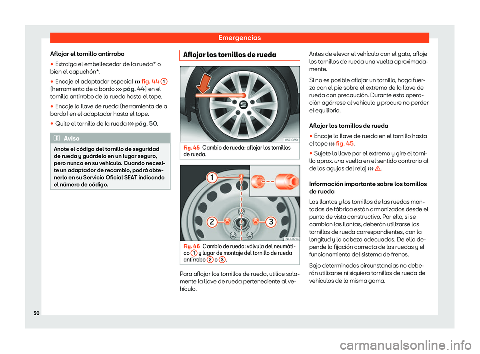 Seat Alhambra 2020  Manual del propietario (in Spanish) Emergencias
Aflojar el tornillo antirrobo
