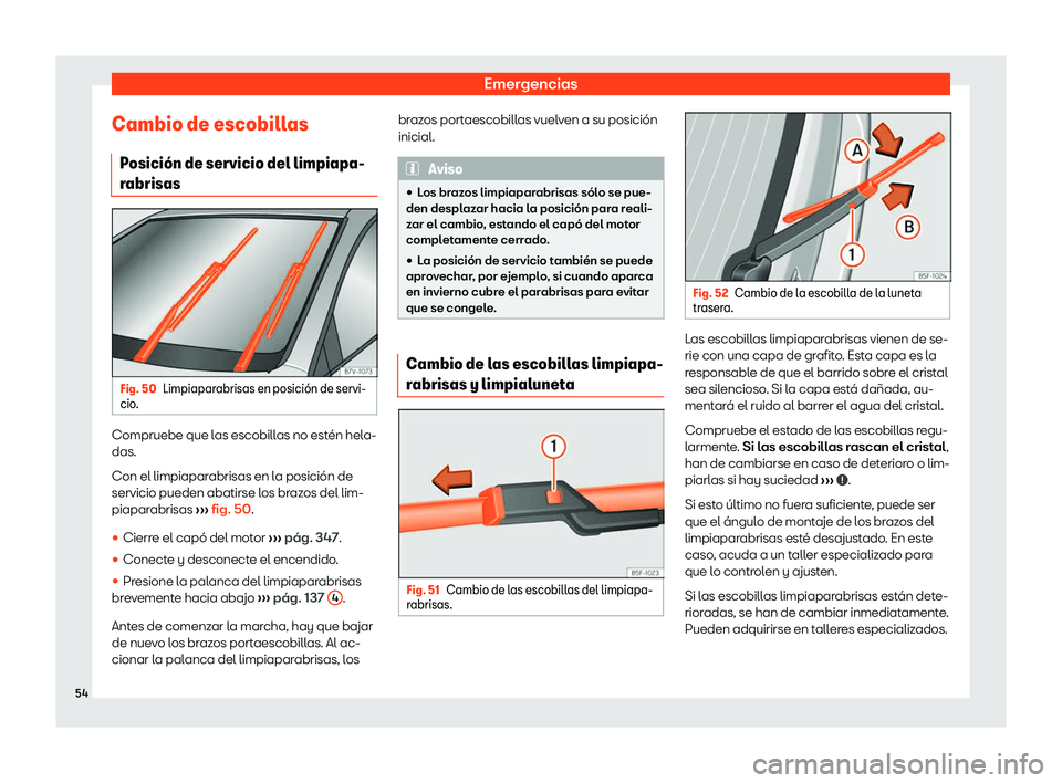 Seat Alhambra 2020  Manual del propietario (in Spanish) Emergencias
Cambio de escobillas P osici