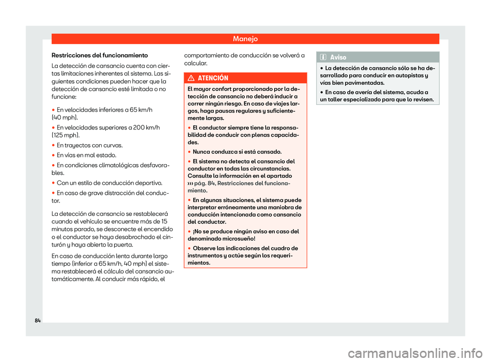 Seat Alhambra 2020  Manual del propietario (in Spanish) Manejo
Restricciones del funcionamiento
L a det
ecci