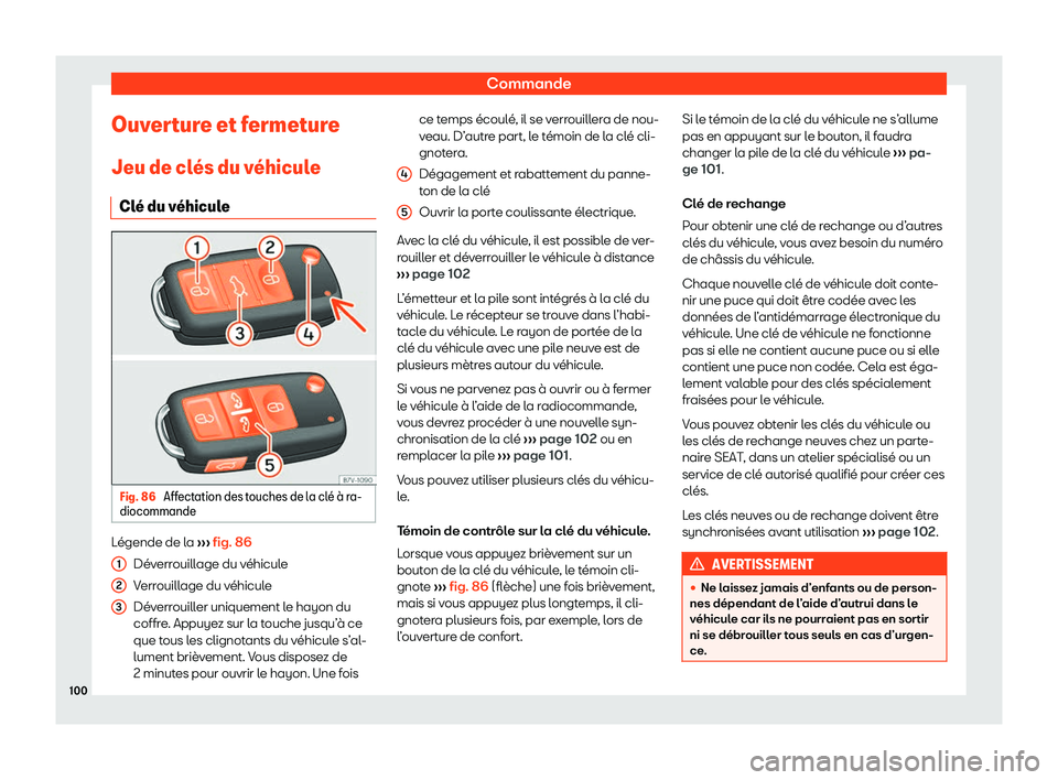 Seat Alhambra 2020  Manuel du propriétaire (in French)  Commande
Ouverture et fermeture Jeu de cl 