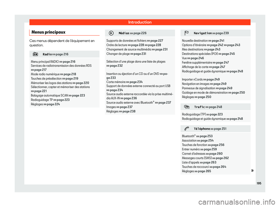Seat Alhambra 2020  Manuel du propriétaire (in French)  Introduction
Menus principaux Ces menus dépendent de l’équipement en
question.
�
�R�a�d�i�o
 
