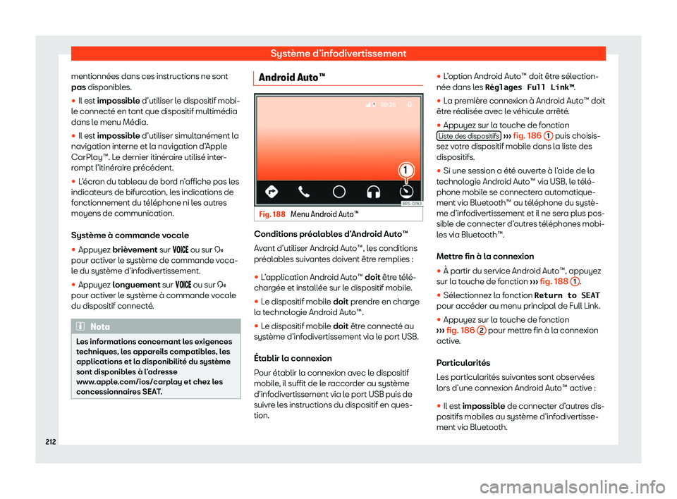 Seat Alhambra 2020  Manuel du propriétaire (in French)  Système d’infodivertissement
mentionnées dans ces instructions ne sont
pas disponibl es.
