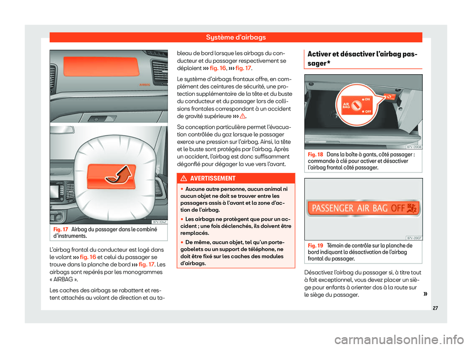 Seat Alhambra 2020  Manuel du propriétaire (in French)  Système d’airbags
Fig. 17 
Airbag du passager dans le combin