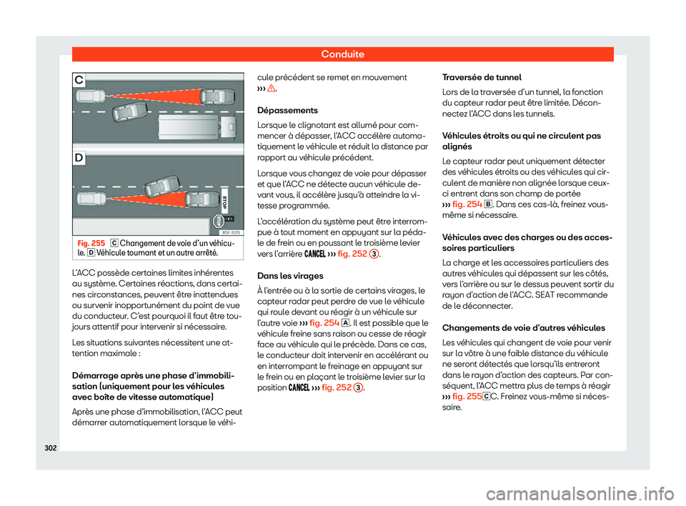 Seat Alhambra 2020  Manuel du propriétaire (in French)  Conduite
Fig. 255 
� Changement de v oie d