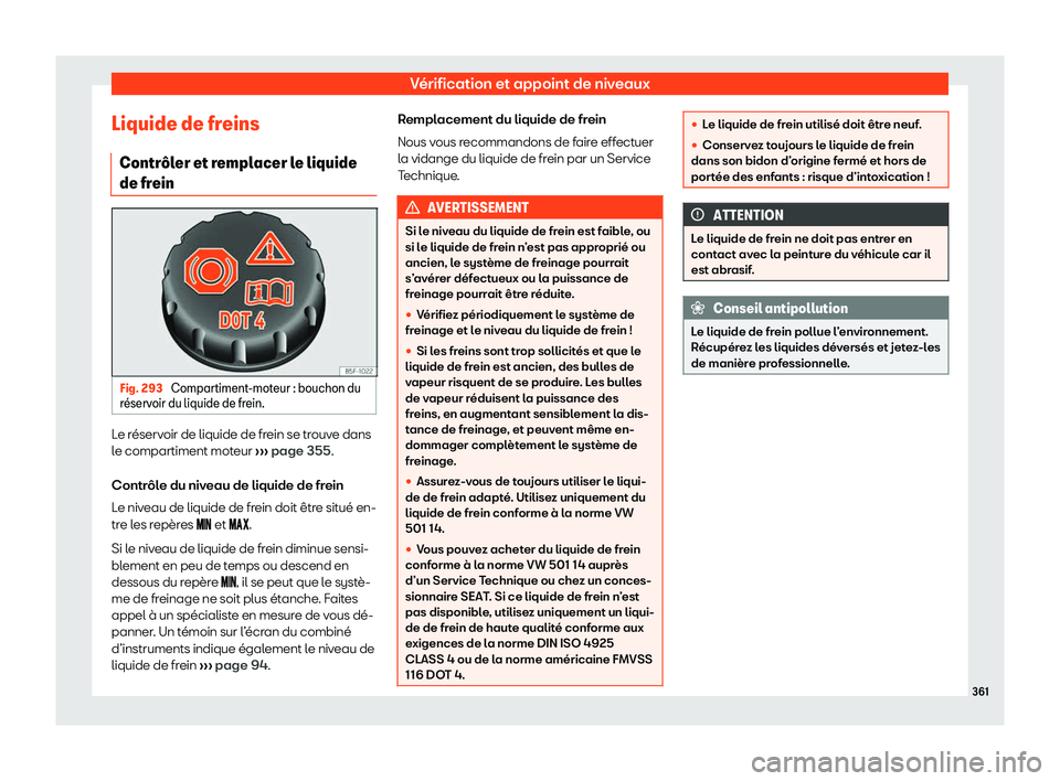 Seat Alhambra 2020  Manuel du propriétaire (in French)  Vérification et appoint de niveaux
Liquide de freins Contr 