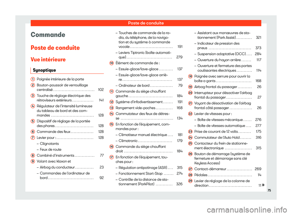 Seat Alhambra 2020  Manuel du propriétaire (in French)  Poste de conduite
Commande
P ost
e de conduite
Vue int