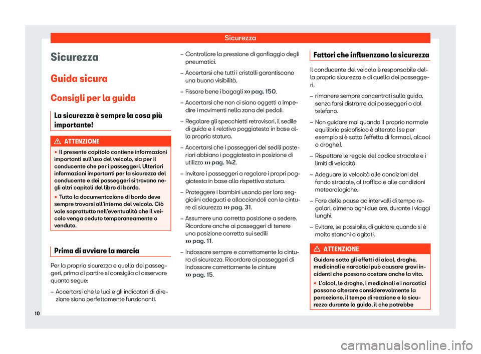 Seat Alhambra 2020  Manuale del proprietario (in Italian) Sicurezza
Sicurezza
Guida sicur a
Consigli per l
a guida
La sicurezza 