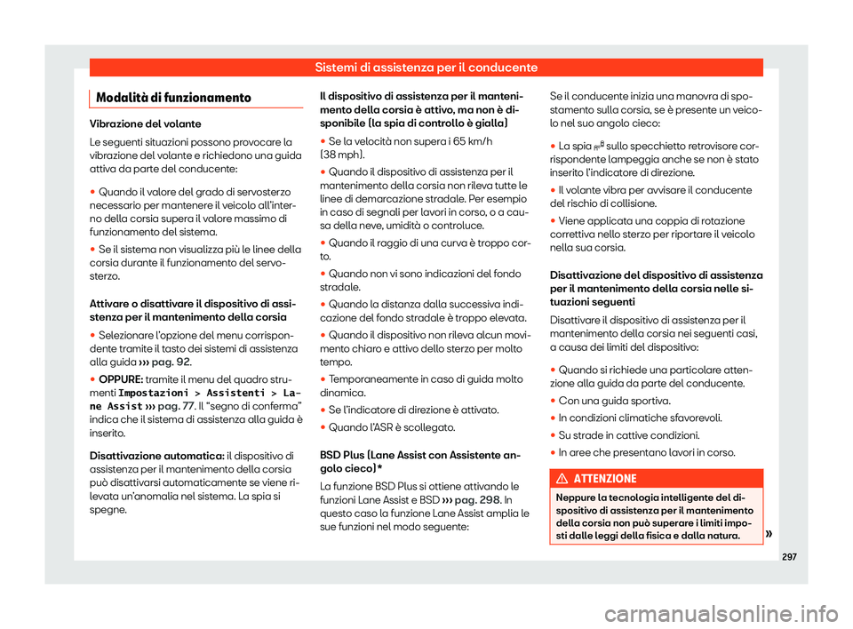 Seat Alhambra 2020  Manuale del proprietario (in Italian) Sistemi di assistenza per il conducente
Modalit