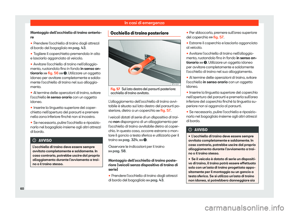 Seat Alhambra 2020  Manuale del proprietario (in Italian) In casi di emergenza
Montaggio dell’occhiello di traino anterio-
r e
