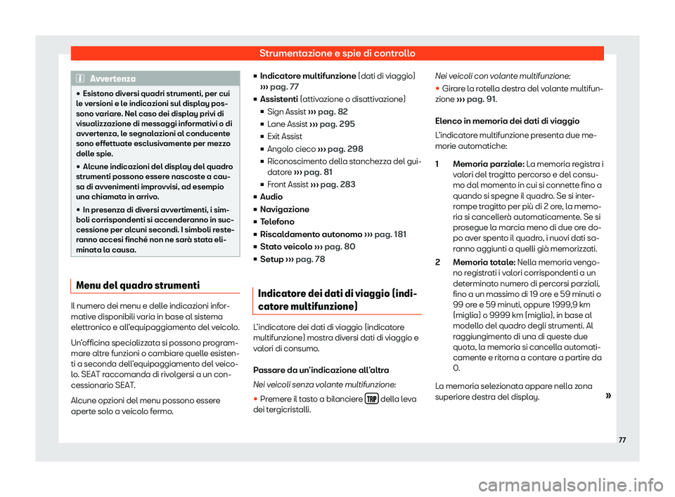 Seat Alhambra 2020  Manuale del proprietario (in Italian) Strumentazione e spie di controllo
Avvertenza
