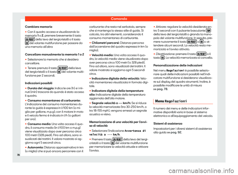 Seat Alhambra 2020  Manuale del proprietario (in Italian) Comando
Cambiare memoria
