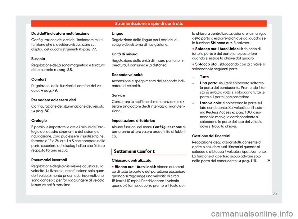 Seat Alhambra 2020  Manuale del proprietario (in Italian) Strumentazione e spie di controllo
Dati dell’indicatore multifunzione
Configur azione dei dati dell
’indicatore multi-
funzione che si desidera visualizzare sul
display del quadro strumenti  ›