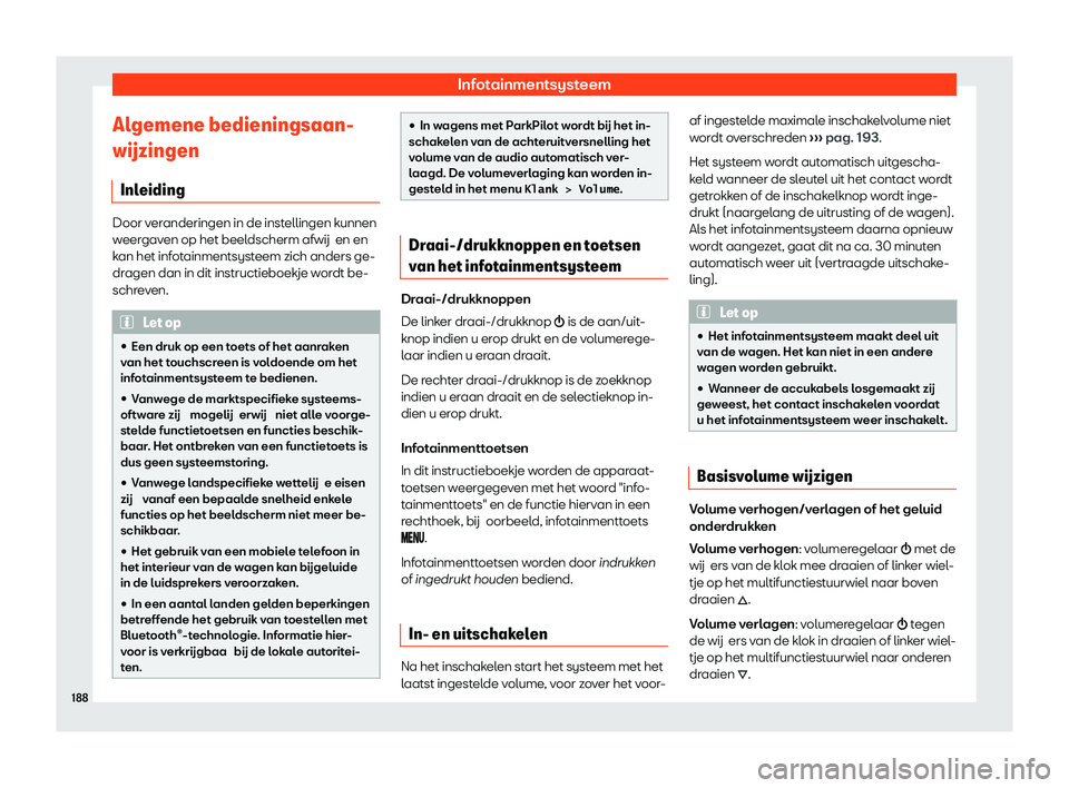 Seat Alhambra 2020  Handleiding (in Dutch) Infotainmentsysteem
Algemene bedieningsaan-
w