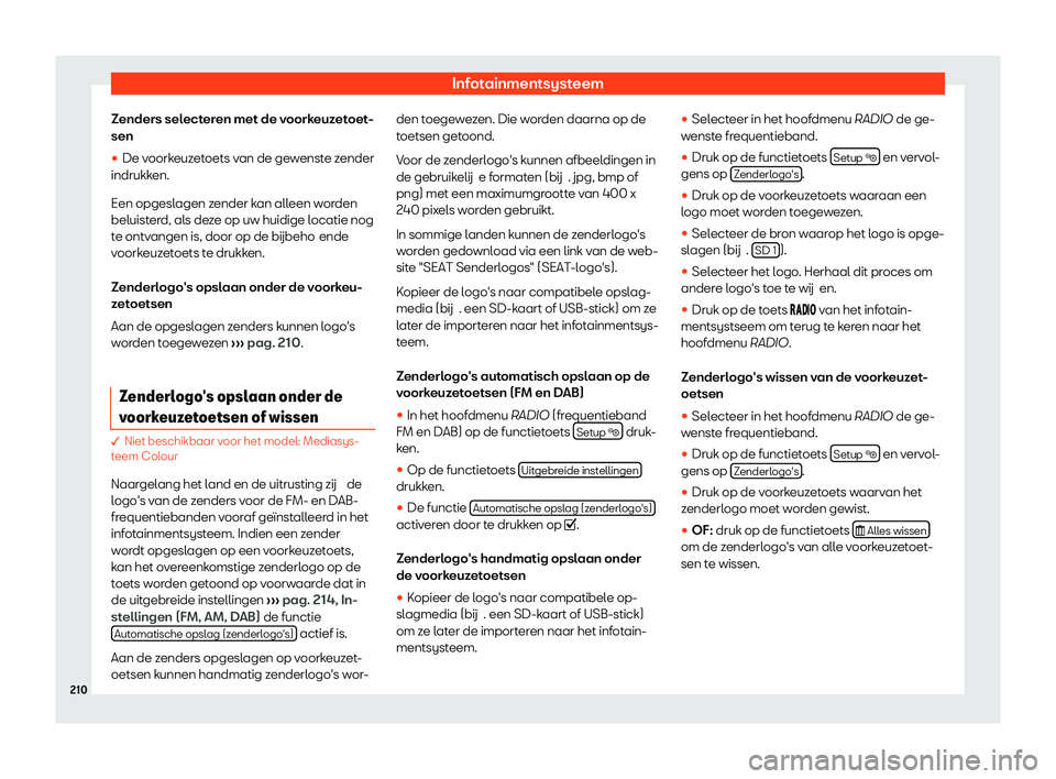 Seat Alhambra 2020  Handleiding (in Dutch) Infotainmentsysteem
Zenders selecteren met de voorkeuzetoet-
sen
