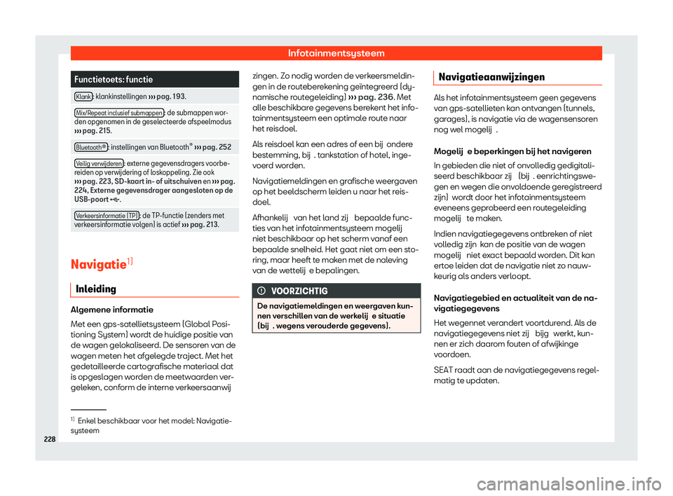Seat Alhambra 2020  Handleiding (in Dutch) Infotainmentsysteem
Functietoets: functie
Klank : klankinstellingen 
