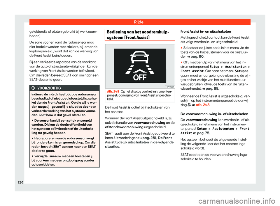 Seat Alhambra 2020  Handleiding (in Dutch) Rijde
geleiderails of platen gebruikt b