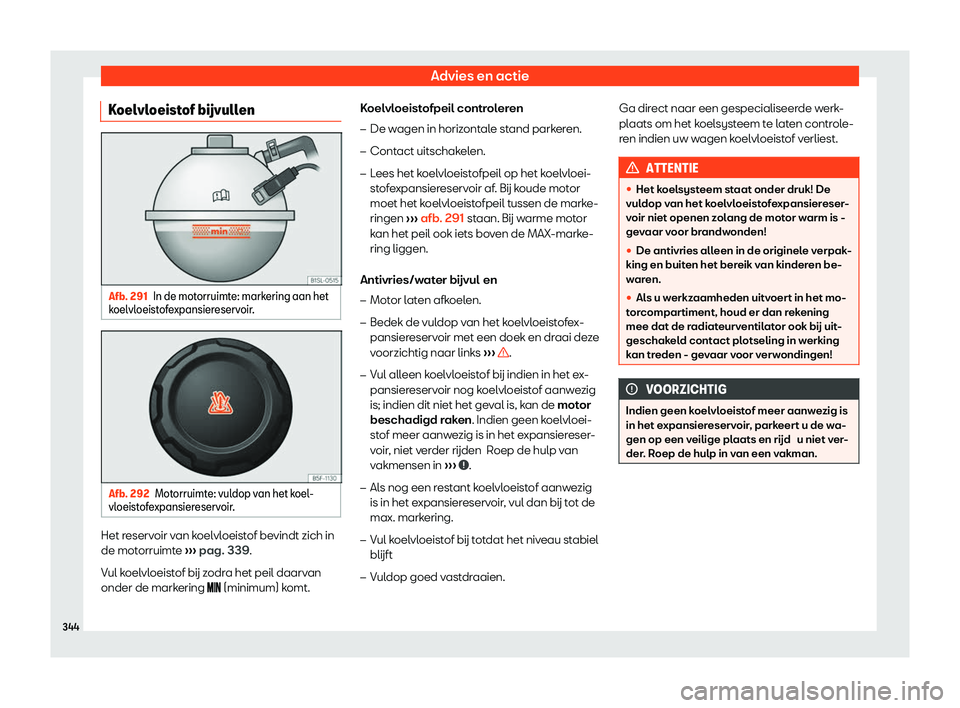 Seat Alhambra 2020  Handleiding (in Dutch) Advies en actie
Koelvloeistof b