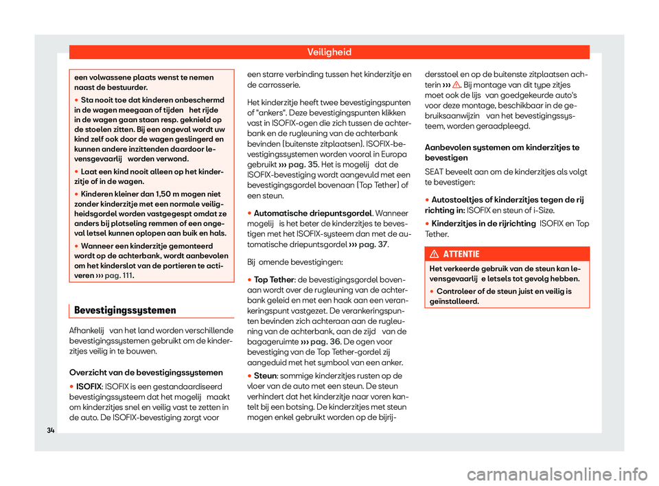 Seat Alhambra 2020  Handleiding (in Dutch) Veiligheid
een volwassene plaats wenst te nemen
naast de best
uur
der.
