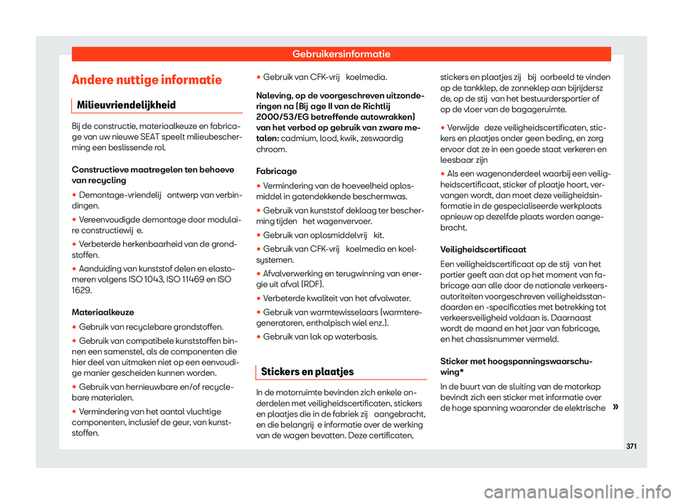 Seat Alhambra 2020  Handleiding (in Dutch) Gebruikersinformatie
Andere nuttige informatie Milieuvriendel